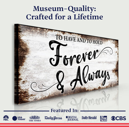 Canvas sign To Have And To Hold Forever And Always Sign II with distressed wood background on Tampa Home & Garden Store