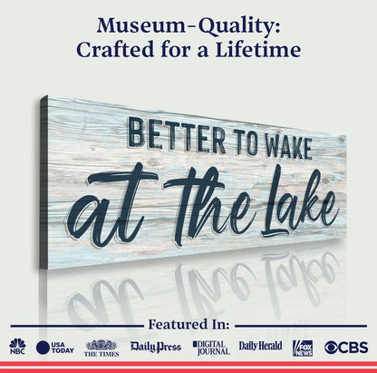 Canvas sign Better To Wake At The Lake III by Tailored Canvases on weathered wood background on Tampa Home & Garden Store