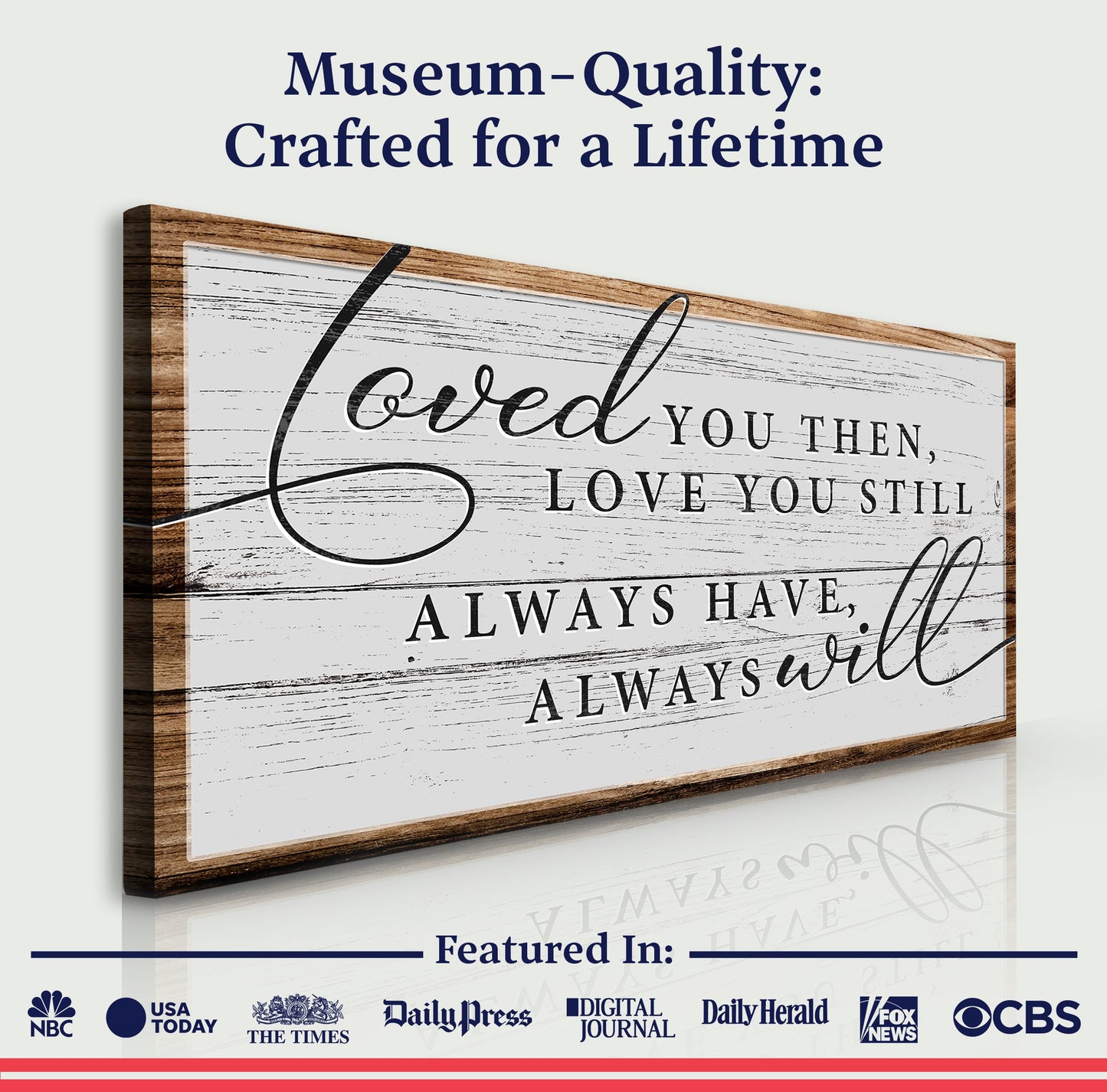Love You Still Sign II canvas with rustic wood frame and distressed white panel Tailored Canvases on Tampa Home & Garden Store