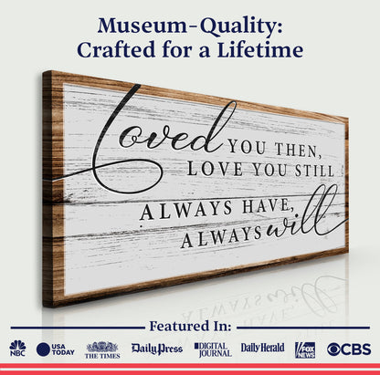 Love You Still Sign II canvas with rustic wood frame and distressed white panel Tailored Canvases on Tampa Home & Garden Store