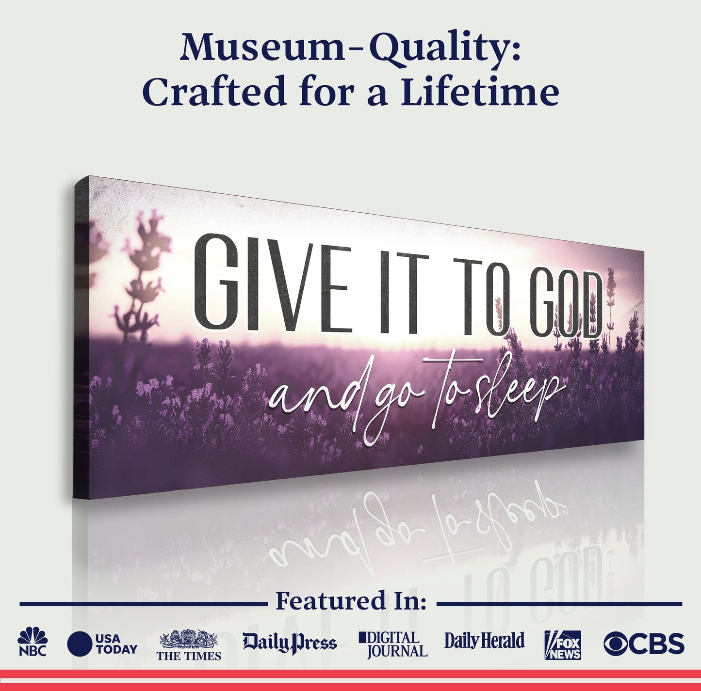 Give It To God And Go To Sleep faith sign canvas by Tailored Canvases with lavender field design on Tampa Home & Garden Store