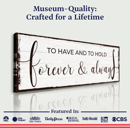Canvas sign To Have And To Hold Forever And Always by Tailored Canvases, rustic wood on Tampa Home & Garden Store