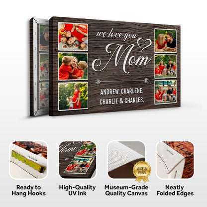 Mother's Day Sign We Love You Mom canvas with wood finish and photo collage by Tailored Canvases on Tampa Home & Garden Store