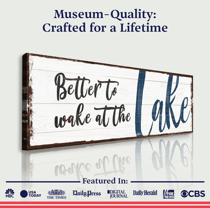 Better To Wake At The Lake Sign canvas with distressed white wood planks and dark brown frame on Tampa Home & Garden Store