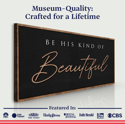 Be His Kind Of Beautiful Faith Sign canvas by Tailored Canvases, copper script on Tampa Home & Garden Store