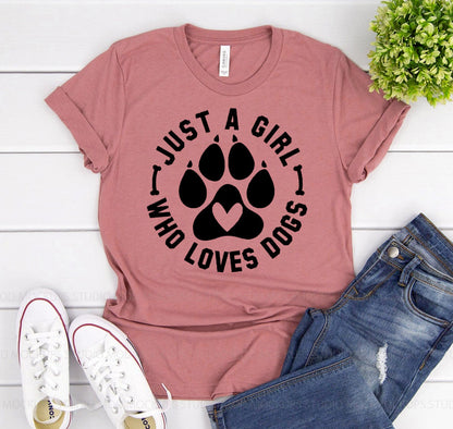Just A Girl Who Loves Dogs T-Shirt - Tampa Home & Garden Store