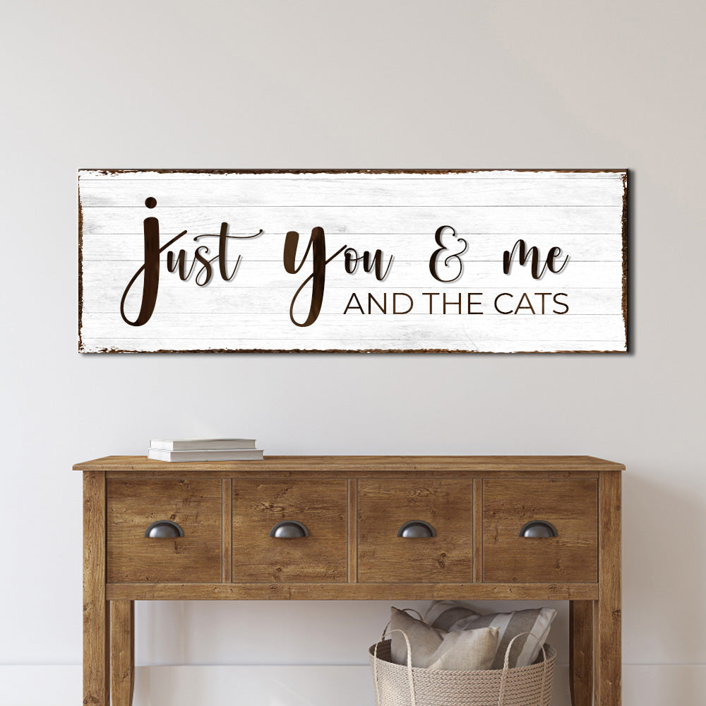 Just You, Me, And The Cats Sign canvas with distressed wood background in brown script on Tampa Home & Garden Store