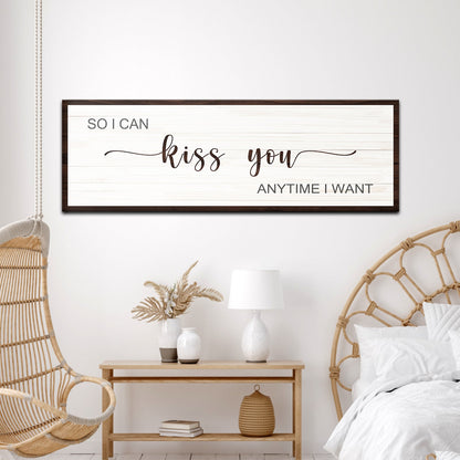 canvas sign So I Can Kiss You Anytime I Want Sign II by Tailored Canvases on Tampa Home & Garden Store