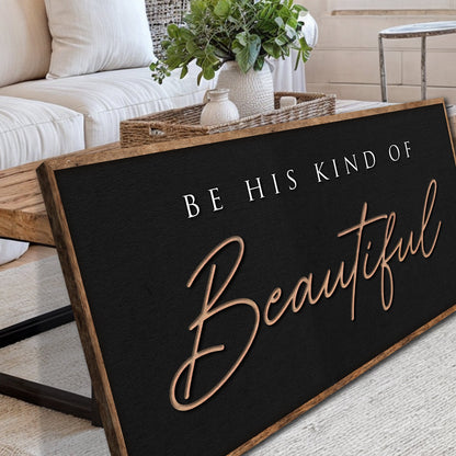 Canvas sign Be His Kind Of Beautiful Faith Sign by Tailored Canvases, black with copper script on Tampa Home & Garden Store