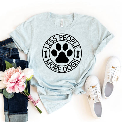 Less People More Dogs T-Shirt - Tampa Home & Garden Store