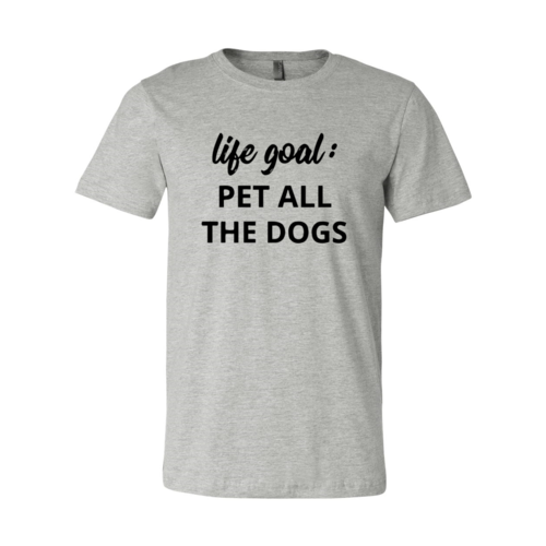 Life Goal To Pet All Dogs T-Shirt - Tampa Home & Garden Store