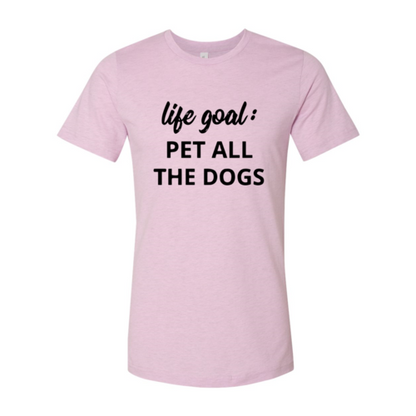 Life Goal To Pet All Dogs T-Shirt - Tampa Home & Garden Store