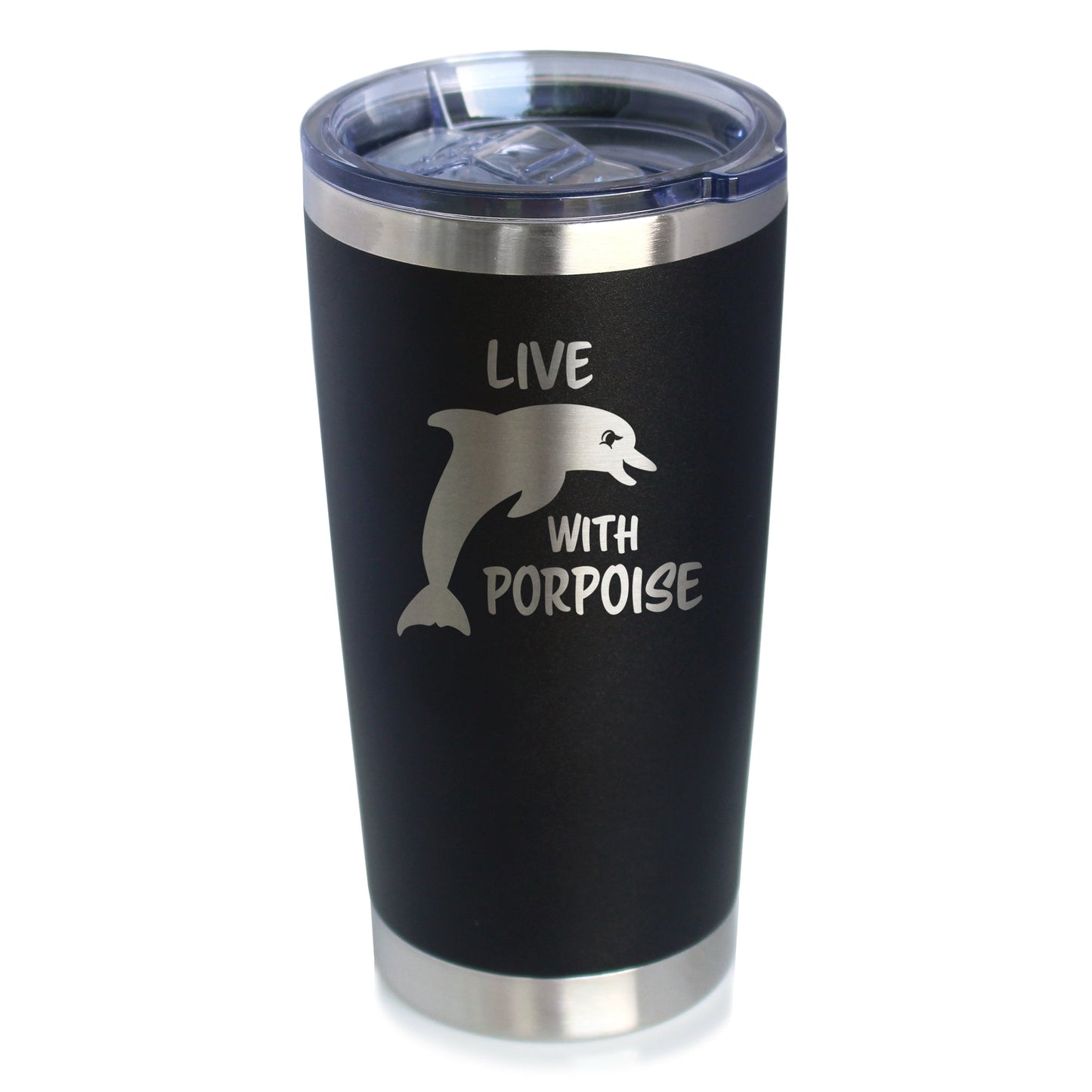 Live With Porpoise - 20 oz Coffee Tumbler - Tampa Home & Garden Store