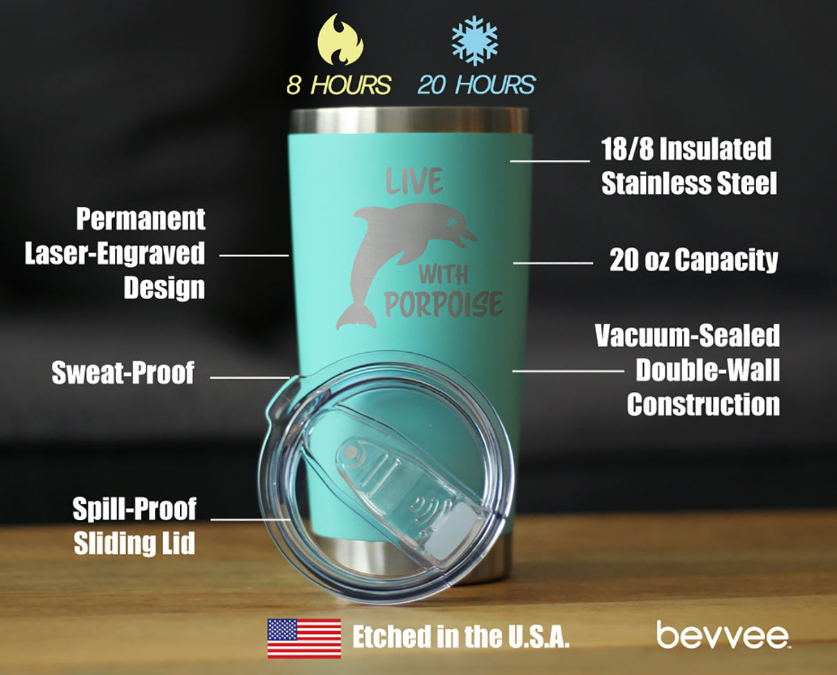 Live With Porpoise - 20 oz Coffee Tumbler - Tampa Home & Garden Store