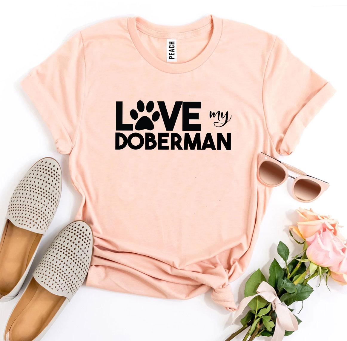 Love My Doberman T-Shirt - Tampa Home & Garden Store