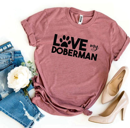 Love My Doberman T-Shirt - Tampa Home & Garden Store