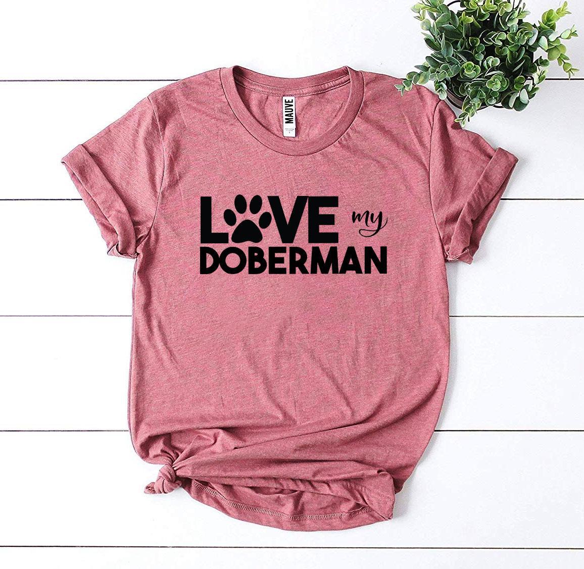 Love My Doberman T-Shirt - Tampa Home & Garden Store