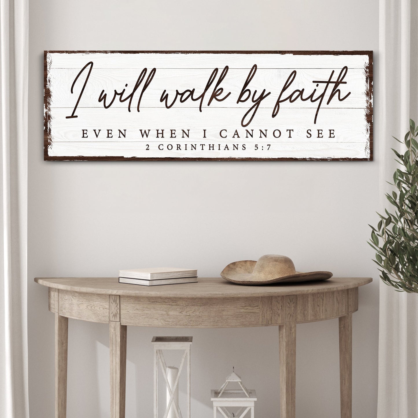 Canvas sign I will walk by faith 2 Corinthians 5:7 on whitewashed wood frame on Tampa Home & Garden Store