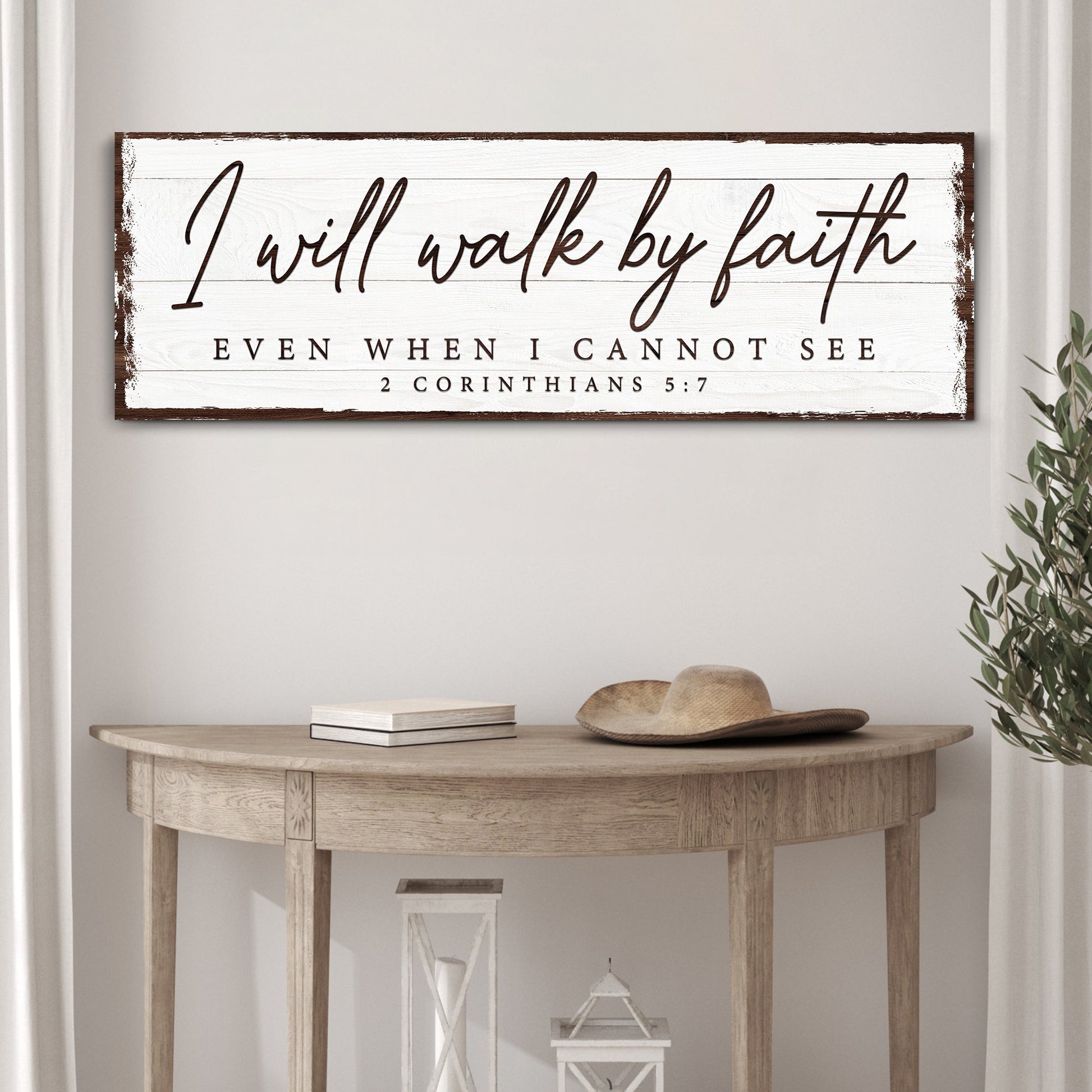 Canvas sign I will walk by faith 2 Corinthians 5:7 on whitewashed wood frame on Tampa Home & Garden Store
