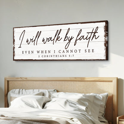 Tailored Canvases sign I Will Walk By Faith 2 Corinthians 5:7 script on white planks on Tampa Home & Garden Store