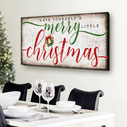 Canvas Have Yourself A Merry Little Christmas Sign XII by Tailored Canvases with a background on Tampa Home & Garden Store