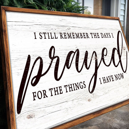 Canvas sign I Still Remember The Days I Prayed Faith Sign III brown frame Tailored Canvases on Tampa Home & Garden Store