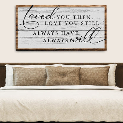 Love You Still Sign II canvas with distressed white plank design and wood frame on Tampa Home & Garden Store