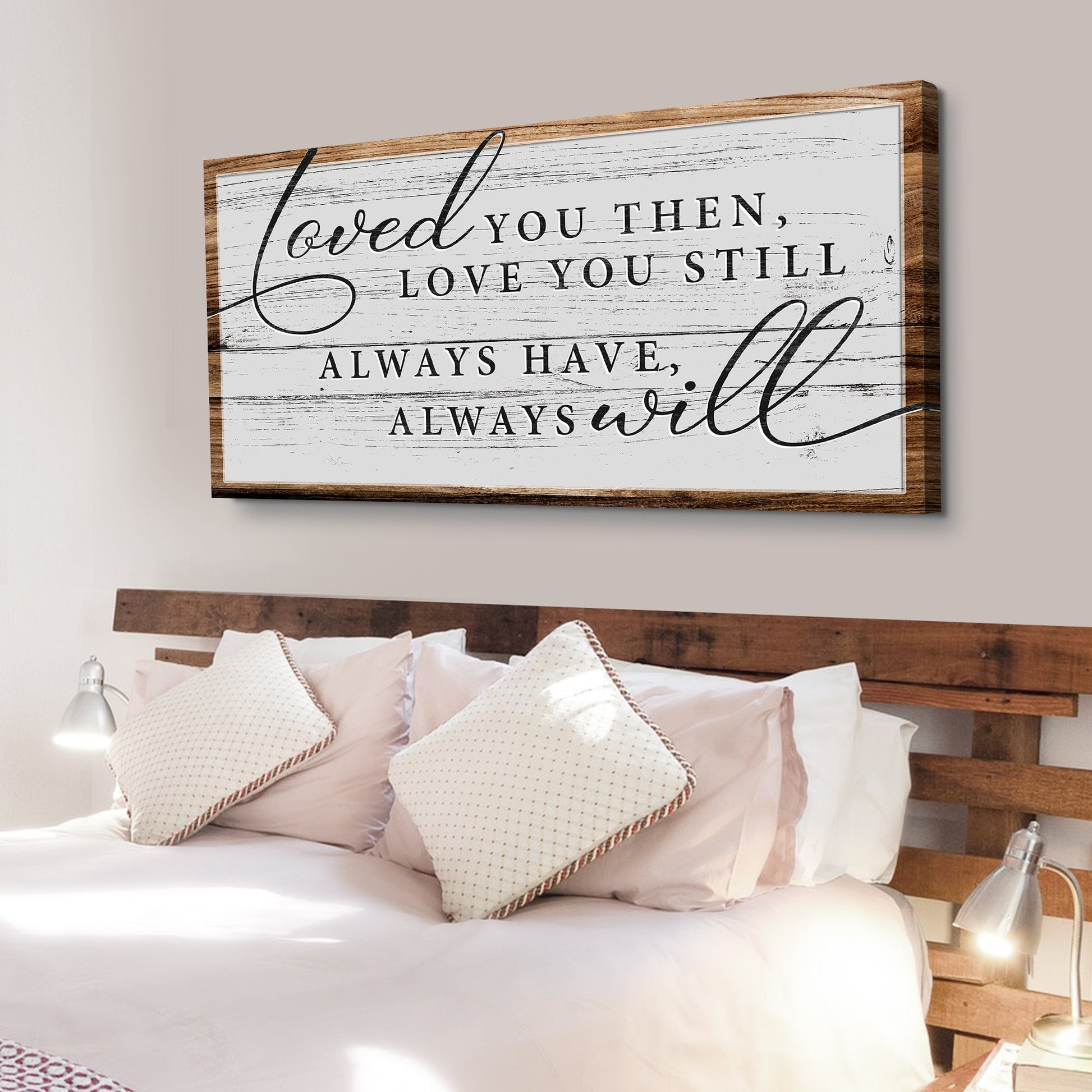 Love You Still Sign II canvas wall art with rustic wood frame and distressed white background on Tampa Home & Garden Store