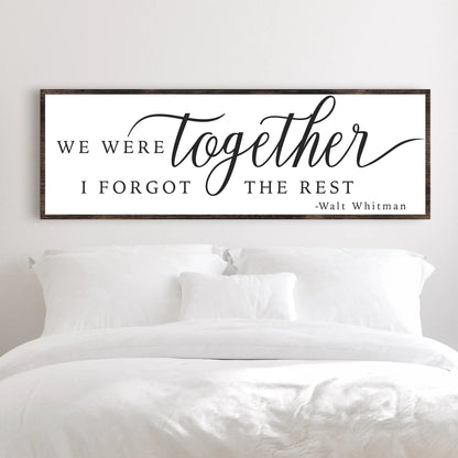 We Were Together I Forgot The Rest Sign II canvas wall art with black script on white on Tampa Home & Garden Store