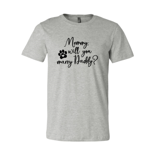 Mommy Will You Marry Daddy T-Shirt - Tampa Home & Garden Store