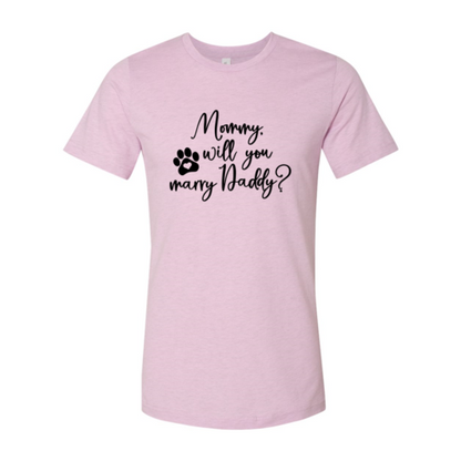 Mommy Will You Marry Daddy T-Shirt - Tampa Home & Garden Store