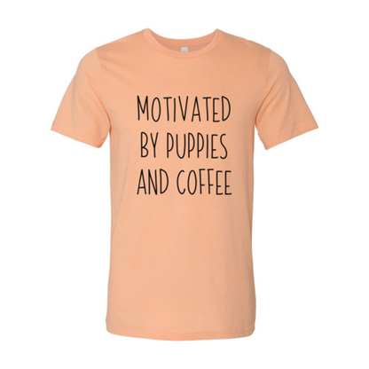 Motivated By Puppies And Coffee T-Shirt - Tampa Home & Garden Store