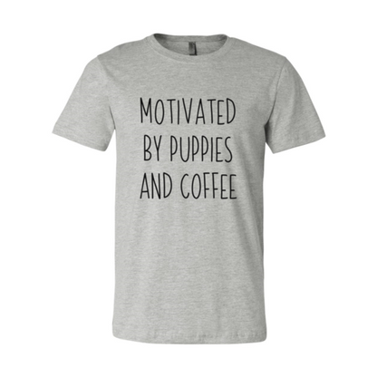 Motivated By Puppies And Coffee T-Shirt - Tampa Home & Garden Store