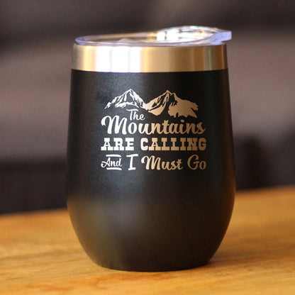Mountains Are Calling - Wine Tumbler Glass with Sliding Lid - Stemless Stainless Steel Insulated Cup - Outdoor Hiking & Camping Gift - Tampa soil911.com