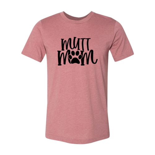 Mutt Mom T-Shirt - Tampa Home & Garden Store