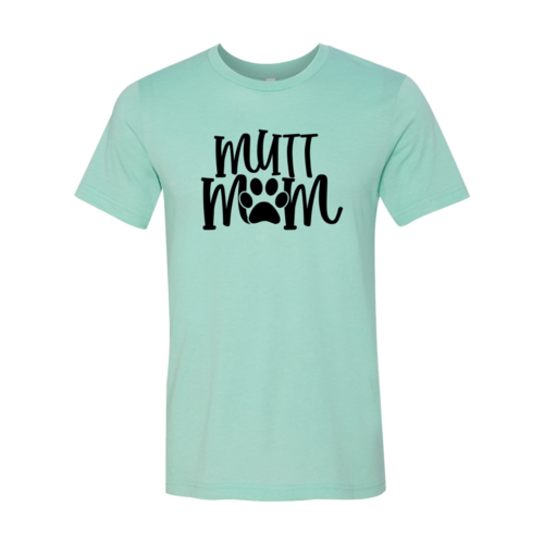Mutt Mom T-Shirt - Tampa Home & Garden Store