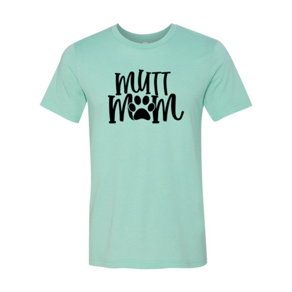 Mutt Mom T-Shirt - Tampa Home & Garden Store