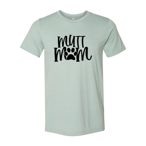 Mutt Mom T-Shirt - Tampa Home & Garden Store