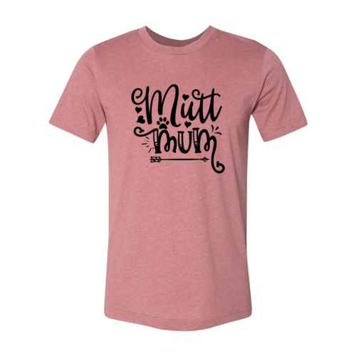 Mutt Mum T-Shirt - Tampa Home & Garden Store
