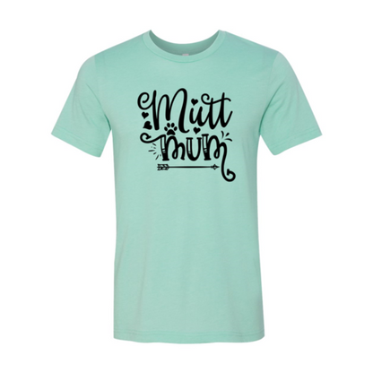 Mutt Mum T-Shirt - Tampa Home & Garden Store