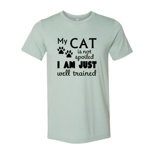 My Cat Is Not Spoiled T-Shirt - Tampa Home & Garden Store