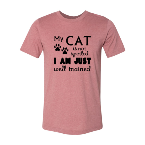 My Cat Is Not Spoiled T-Shirt - Tampa Home & Garden Store