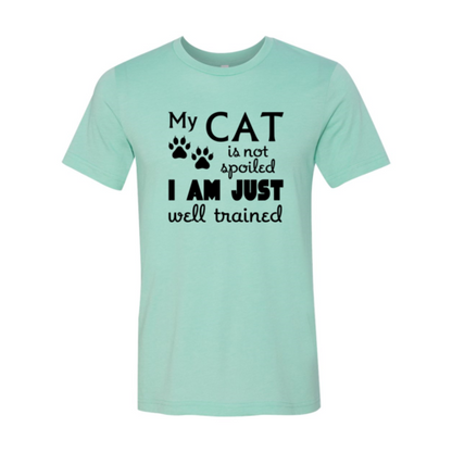 My Cat Is Not Spoiled T-Shirt - Tampa Home & Garden Store