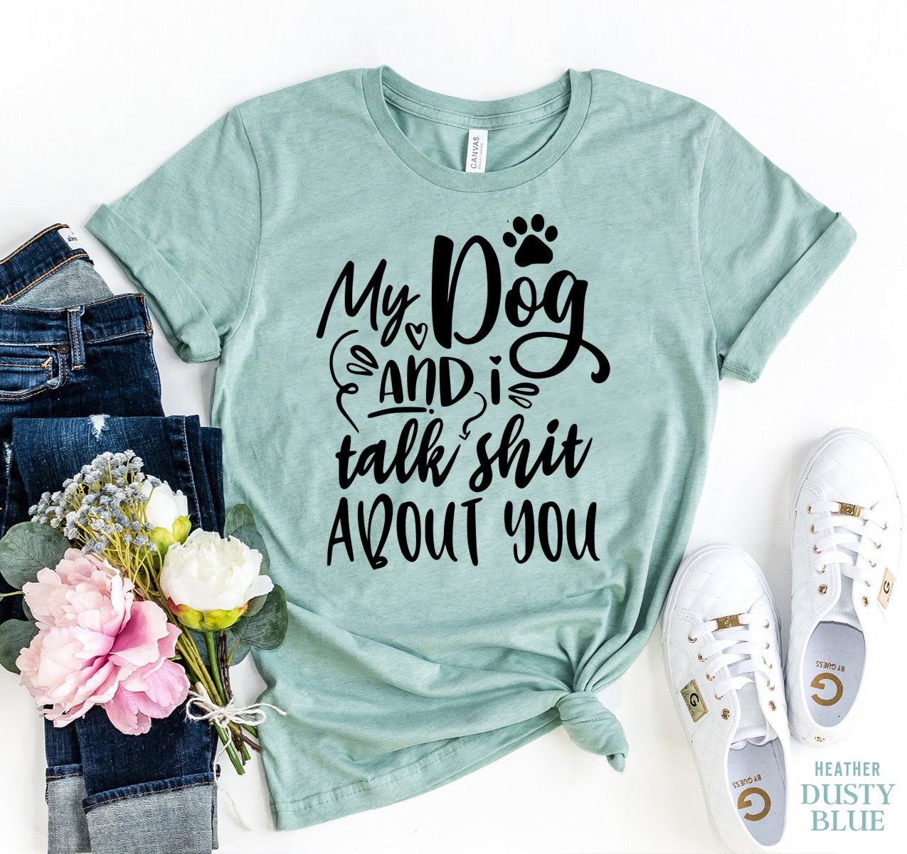 My Dog And I Talk Sh** About You T-Shirt - Tampa Home & Garden Store
