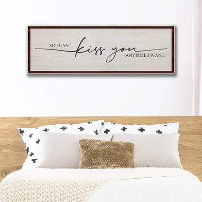 So I Can Kiss You Anytime I Want Sign canvas by Tailored Canvases beige linen backdrop on Tampa Home & Garden Store