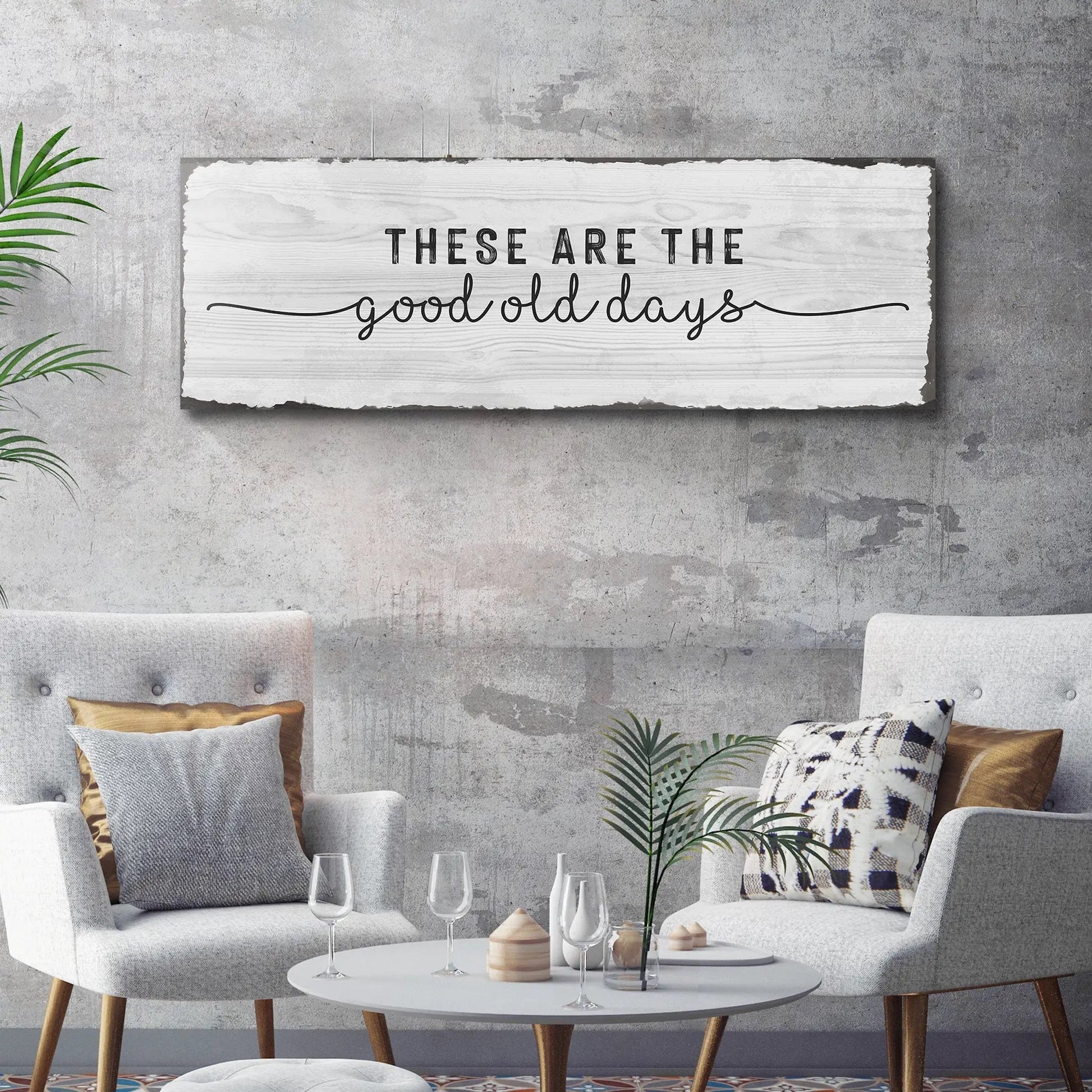 These Are The Good Old Days sign canvas by Tailored Canvases; white plank with black script on Tampa Home & Garden Store