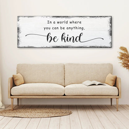 Canvas wall art sign In a world where you can be anything, be kind with white background on Tampa Home & Garden Store
