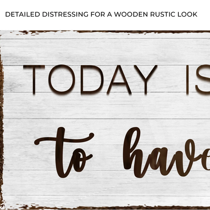 Today Is A Good Day canvas sign in brown script by Tailored Canvases on Tampa Home & Garden Store