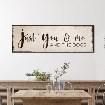 Just You, Me, And The Dogs Sign canvas wall art with beige background and dark brown script on Tampa Home & Garden Store