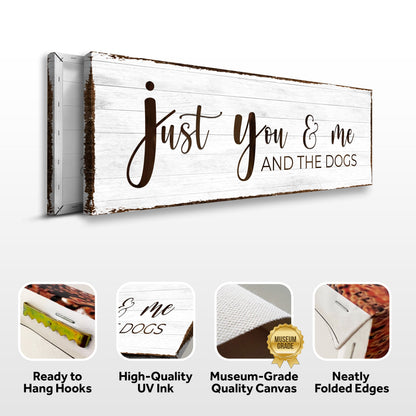 Just You Me & The Dogs canvas sign on rustic whitewashed wood with brown distressed edges on Tampa Home & Garden Store